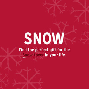 Find the perfect gift for the Snow Lover in your life - Shop Snow