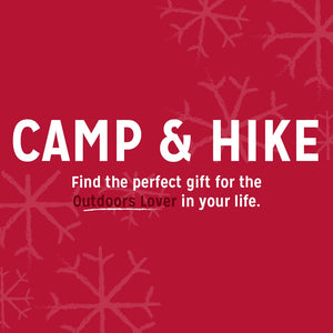 Find the perfect gift for the Outdoor lover in your life - Shop Camp & Hike