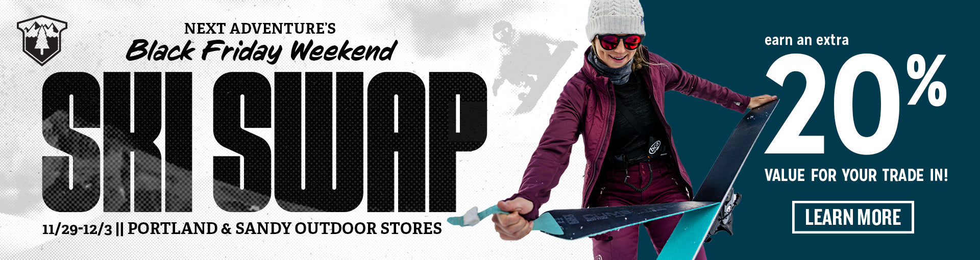 Black Friday Ski Swap in store only event - take an additional 20% credit back on top of normal trade in value at Sandy and Portland Outdoor store