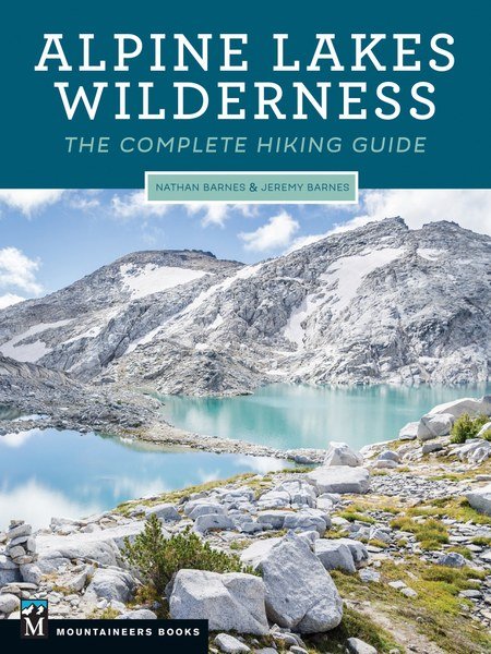 Next Adventure MOUNTAINEERS BOOKS ALPINE LAKES HIKING GUIDE - Next Adventure