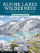 Next Adventure MOUNTAINEERS BOOKS ALPINE LAKES HIKING GUIDE - Next Adventure