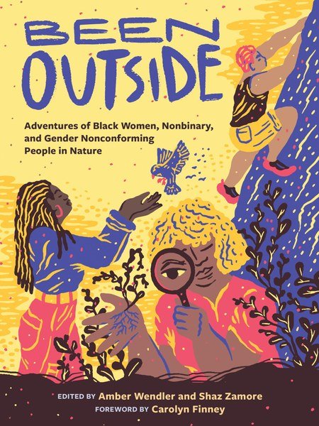 Next Adventure MOUNTAINEERS BOOKS BEEN OUTSIDE ADVENTURES OF BLACK WOMEN, NONBINARY, AND GENDER NONCONFORMING PEOPLE IN NATURE - Next Adventure