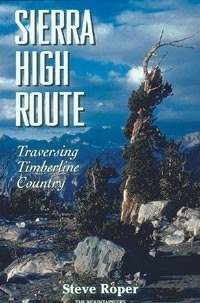 Mountaineers Books MOUNTAINEERS BOOKS, SIERRA HIGH ROUTE: TRAVERSING TIMBERLINE COUNTRY, 2ND EDITION - Next Adventure