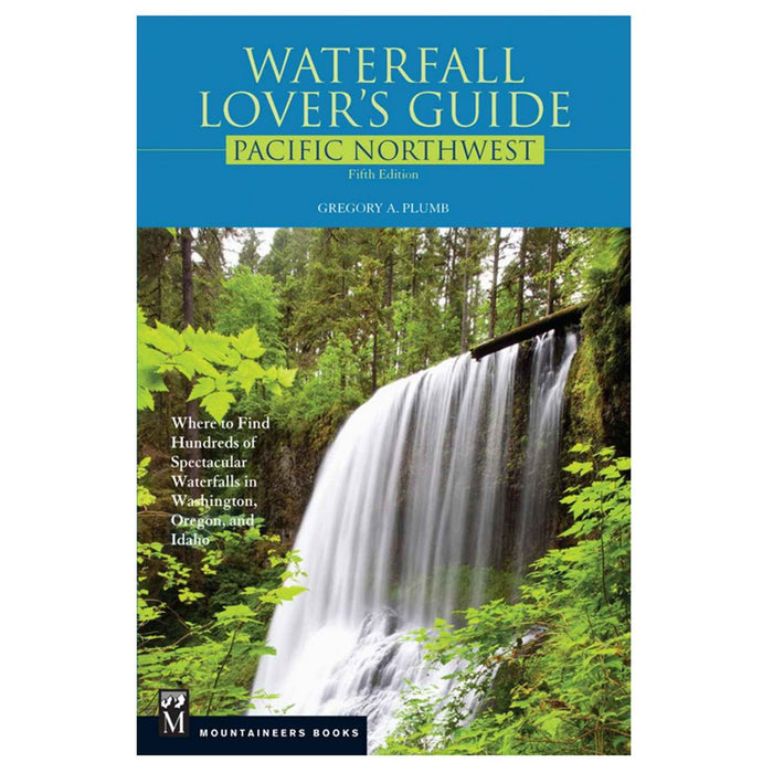 Mountaineers Books WATERFALL LOVERS GUIDE: PNW 5E - Next Adventure